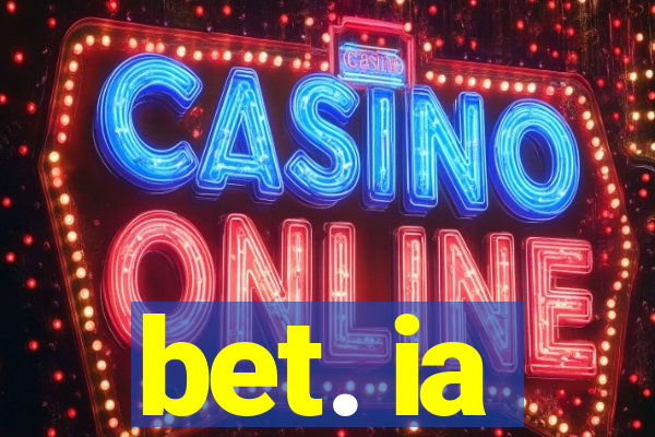 bet. ia